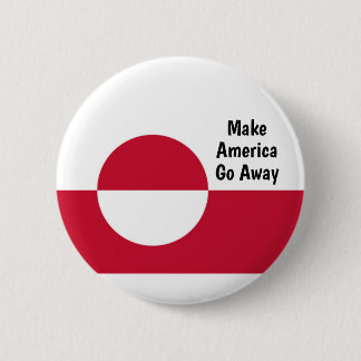 Badge Rond 5 Cm Make America Go Away - Greenland flag 