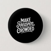 Badge Rond 5 Cm Make Heaven Crowded Christian Cross Evangelism  (Devant)