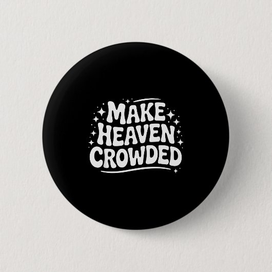 Badge Rond 5 Cm Make Heaven Crowded Evangelism Christian Bible Ver (Devant)