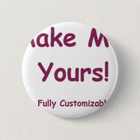 Badge Rond 5 Cm Make Me Yours est entièrement personnalisable! (Devant)
