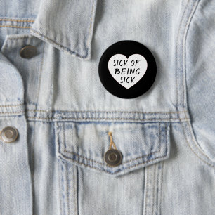 BADGE ROND 5 CM MALADE D'ÊTRE MALADE
