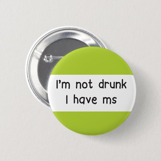 Badge Rond 5 Cm Maladie invisible non ivre ms Sclérose en plaques (Devant & derrière)