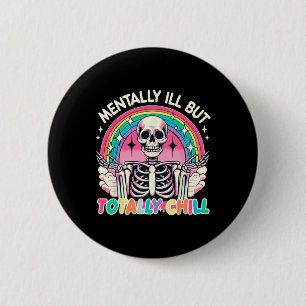 Badge Rond 5 Cm Maladie Mentale Mais Totalement Chill Pastel Skele