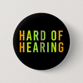 Badge Rond 5 Cm Malentendante, Perte auditive, Sourde