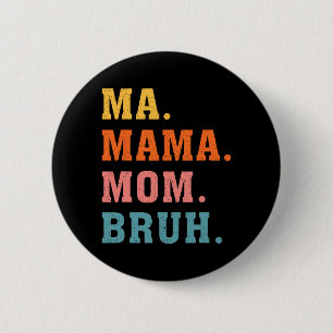 Badge Rond 5 Cm Mama Maman Bruh Vintage Retro Matching Famille Mèr
