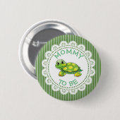 Badge Rond 5 Cm Maman à être Baby shower Bouton Tortue thème (Devant & derrière)