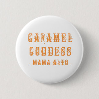 Badge Rond 5 Cm Maman Alto : Déesse de caramel ! insigne