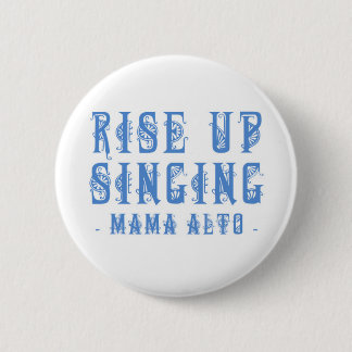 Badge Rond 5 Cm Maman Alto : Levez-vous en chantant ! insigne