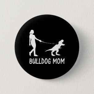 Badge Rond 5 Cm Maman Anglais Bulldog Mama Chien Dinosaur Femmes M