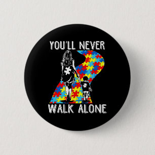 Badge Rond 5 Cm Maman autiste Tu ne marcheras jamais seule Soutien