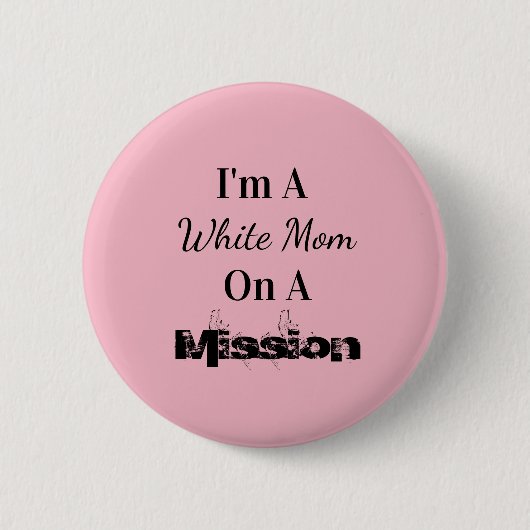 Badge Rond 5 Cm Maman blanche sur une mission (Devant)