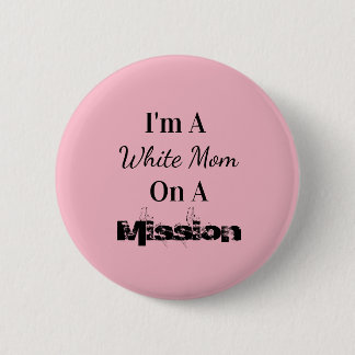 Badge Rond 5 Cm Maman blanche sur une mission