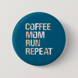 Badge Rond 5 Cm Maman café Course Répéter Design de course cool po