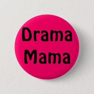Badge Rond 5 Cm Maman de drame