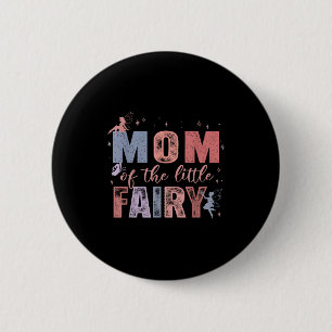 Badge Rond 5 Cm Maman de la petite fée fille du 1er anniversaire C