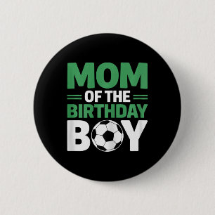 Badge Rond 5 Cm Maman du garçon qui fête son anniversaire de footb