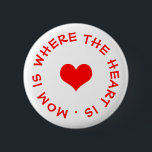 Badge Rond 5 Cm maman est là où le coeur est bouton<br><div class="desc">asyrum . maydaze . leapdaze</div>