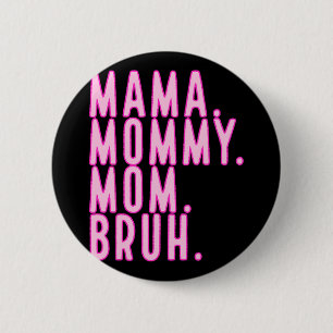 Badge Rond 5 Cm Maman maman Bruh Fête des mères 2024 Mère Vintage