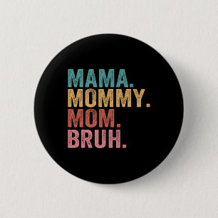 Badge Rond 5 Cm Maman Maman Maman Maman Bruh Fête des mères Vintag
