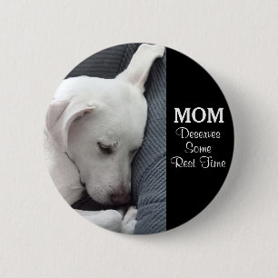 Badge Rond 5 Cm Maman Mérite Un Peu De Repos Mignonne Chien Chien