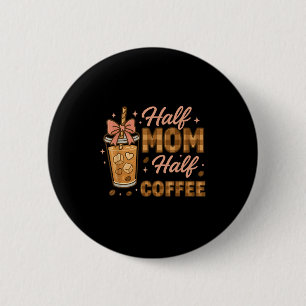 Badge Rond 5 Cm Maman moitié café glacé moitié vie de maman graphi