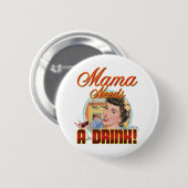 Badge Rond 5 Cm Maman Needs une boisson (Devant & derrière)