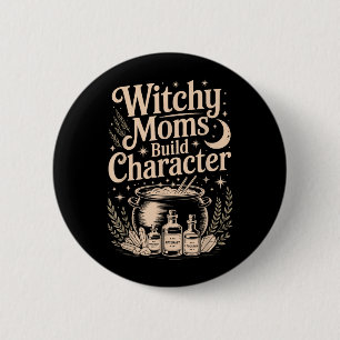 Badge Rond 5 Cm Mamans sorcières forgent le caractère