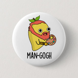 Badge Rond 5 Cm Man gogh Funny Artiste Mango Pun