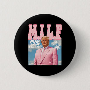 Badge Rond 5 Cm Man I Love Felons Funny Trump Pink 2024 Pour Prési