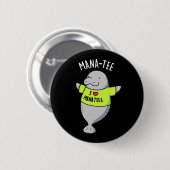 Badge Rond 5 Cm Manatee Funny Animal Pun Dark BG (Devant & derrière)