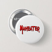 Badge Rond 5 Cm Maneater (Devant & derrière)