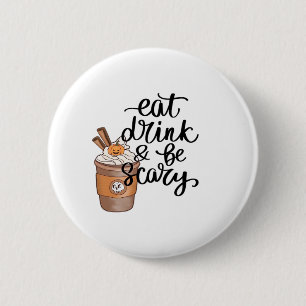 Badge Rond 5 Cm Manger, boire et être drôle et branché en étant ef