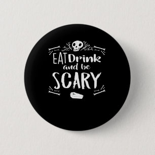 Badge Rond 5 Cm Manger, boire et être effrayant crâne d'Halloween