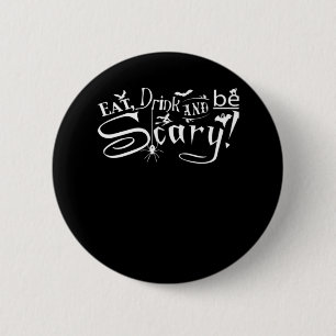 Badge Rond 5 Cm Manger Boire Et Être Effrayant Esthétique Graphiqu