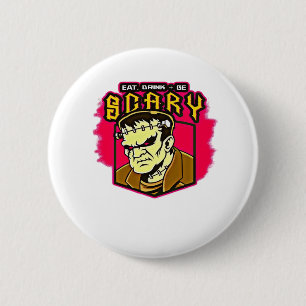 Badge Rond 5 Cm Manger Boire Et Être Effrayant Frankenstein Créati