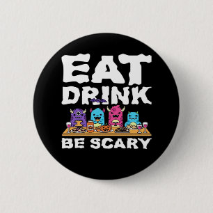 Badge Rond 5 Cm Manger Boire Être Effrayant Créatif Halloween Mons
