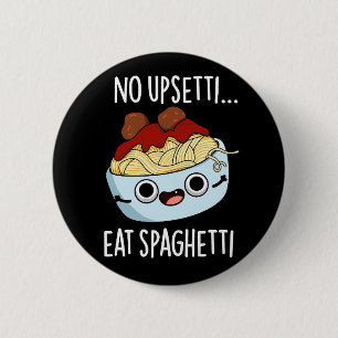 Badge Rond 5 Cm Manger des spaghetti sans se tracasser Blague drôl