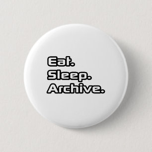 Badge Rond 5 Cm Manger. Dormir. Archiver.