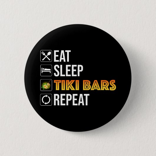Badge Rond 5 Cm Manger. Dormir. Bars Tiki. Répéter (Devant)