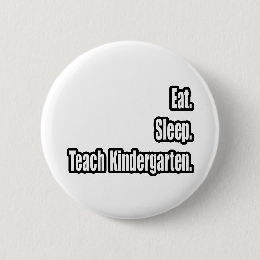Badge Rond 5 Cm Manger. Dormir. Enseigner au jardin d'enfants. (Devant)