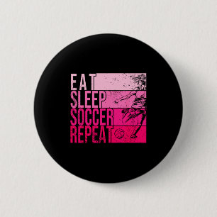 Badge Rond 5 Cm Manger Dormir Football Répéter Drôle Footller Terr