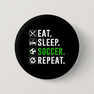Badge Rond 5 Cm Manger Dormir Football Répéter Drôle Joueur de Foo