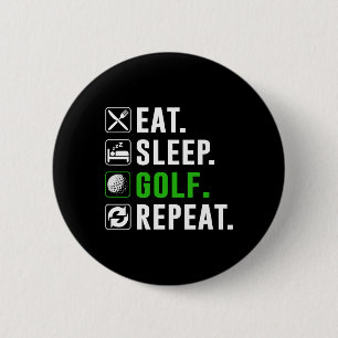 Badge Rond 5 Cm Manger Dormir Golf Répéter Drôle Golfeur Golf