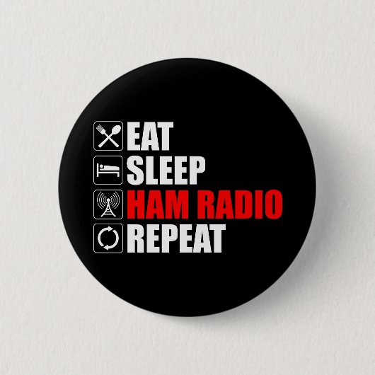 Badge Rond 5 Cm Manger. Dormir. Ham Radio. Recommencer (Devant)