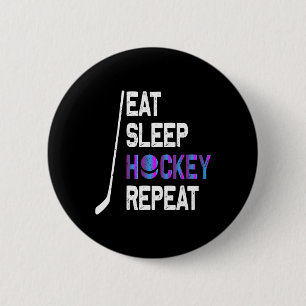 Badge Rond 5 Cm Manger Dormir Hockey Répéter T-Shirt - Cadeaux de
