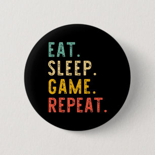 Badge Rond 5 Cm Manger Dormir Jeu Répéter Joueur de Vidéo Jeux Vin