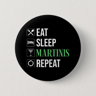 Badge Rond 5 Cm Manger. Dormir. Martinis. Répéter.