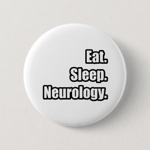 Badge Rond 5 Cm Manger. Dormir. Neurologie.