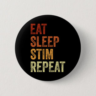 Badge Rond 5 Cm Manger Dormir Stim Répéter Drôle de Sensibilisatio