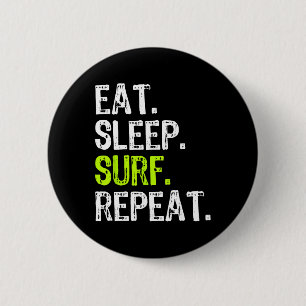 Badge Rond 5 Cm Manger Dormir Surfer Répéter Surf Surfiste Drôle